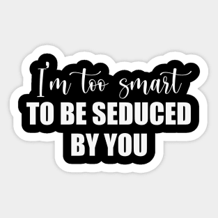 I'm too smart... Sticker